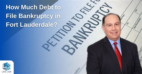 Fort Lauderdale How Much Debt To File Bankruptcy Lss Law