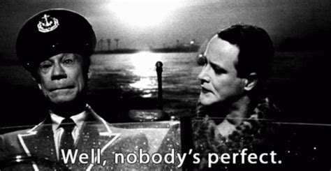 Some Like It Hot Well Nobodys Perfect Some Like It Hot Well