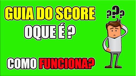 Guia Do Score Como Funciona Score Em 7 Dias Manter Score Alto Guia