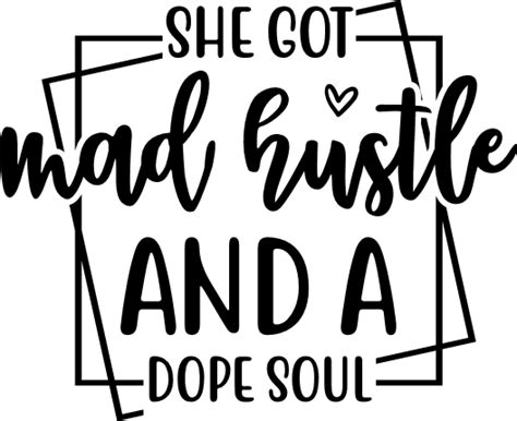 She Got Mad Hustle And A Dope Soul Empowered Woman Free Svg File Svg