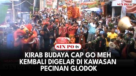 Kirab Budaya Cap Go Meh Kembali Digelar Di Kawasan Pecinan Glodok YouTube