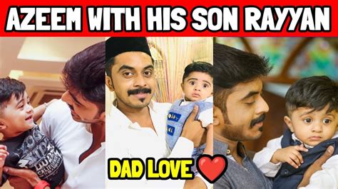 Azeem With His Son Rayyan Bigg Boss 6 Day 9 Azeem Story Movie