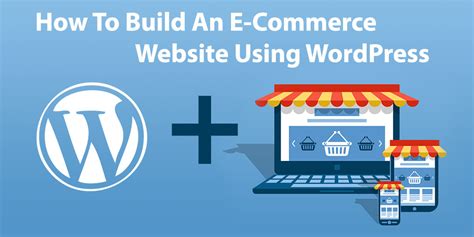 How To Build An E Commerce Website Using WordPress