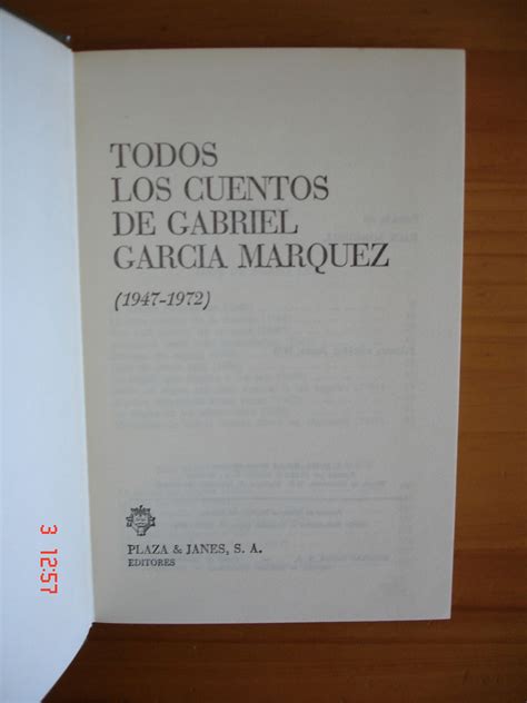 Todos los cuentos de Gabriel García Márquez 1947 1972 by Gabriel