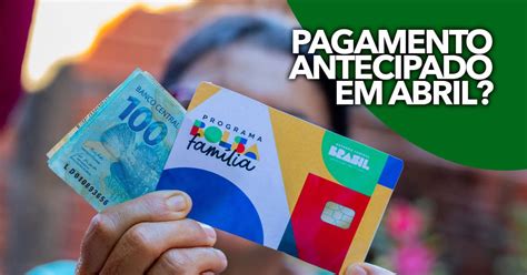 Bolsa Fam Lia Ter Pagamento Antecipado Em Abril Confira