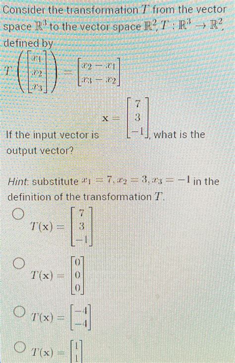 Solved Consider the transformation T ﻿from the vector space | Chegg.com