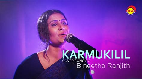 Karmukilil Cover Song By Bineetha Ranjith Youtube Music