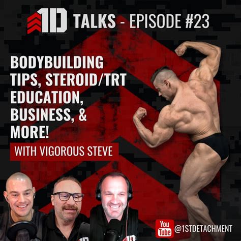 1D Talks: Episode 23 with Vigorous Steve - Bodybuilding Tips, Steroid ...