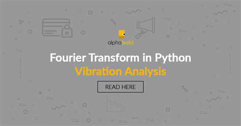 Fourier Transform In Python Vibration Analysis