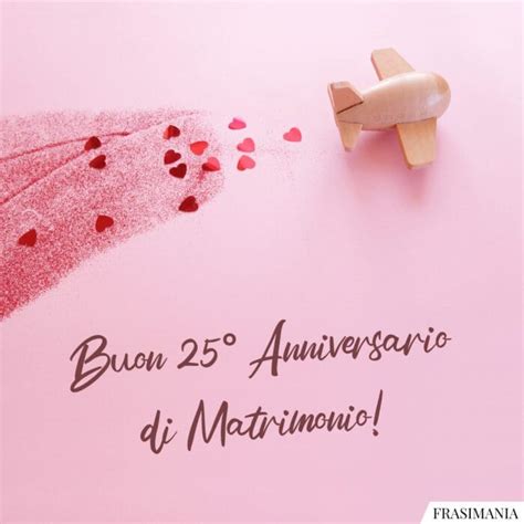 Buon 25 Anniversario Di Matrimonio Auguri 25 Anni Matrimonio