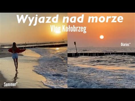 Vlog Wyjazd Nad Morze Youtube