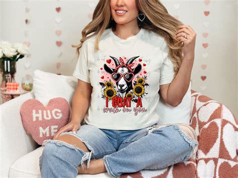 I Goat A Crush On You Transfer Sassy Sublimation And Screen Prints