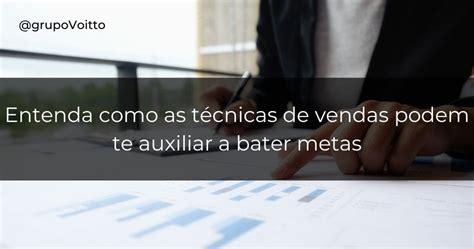 Aprenda 8 técnicas eficazes para bater metas em vendas