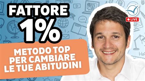 Fattore 1 Come Cambiare Le Tue Abitudini Per Far Esplodere Il Tuo