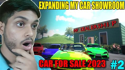 Growing My Car Dealership Maximizing Profits In Car For Sale Simulator