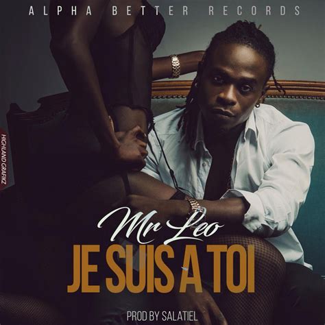 Je Suis à Toi Single By Mr Leo Spotify