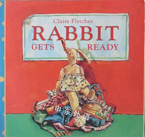 Rabbit Gets Ready F 作者与插画 儿童图书 进口图书 进口书 原版书 绘本书 英文原版图书 儿童纸板书 外语图书