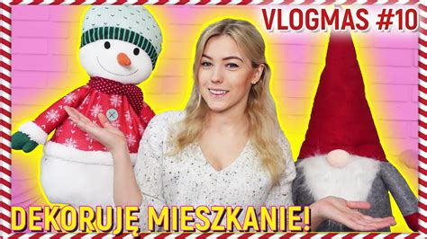 DEKORUJĘ MIESZKANIE NA ŚWIĘTA Vlogmas 10 Bella YouTube