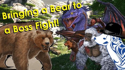 Bringing A Bear To The Valguero Boss Fight Ark Survival Evolved