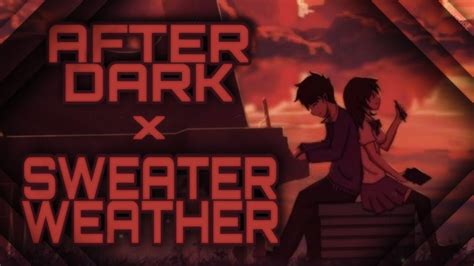 After Dark X Sweater Weather Slowed Hour Youtube