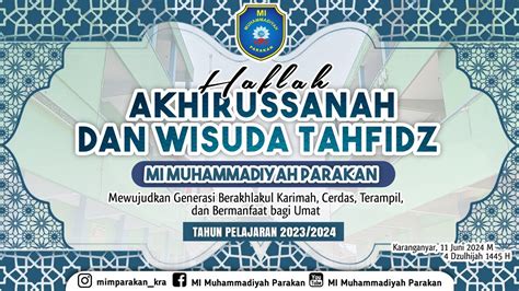 Live Haflah AKHIRUSSANAH DAN WISUDA TAHFIDZ MI MUHAMMADIYAH PARAKAN