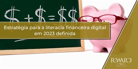 Estratégia para a literacia financeira digital em 2023 definida