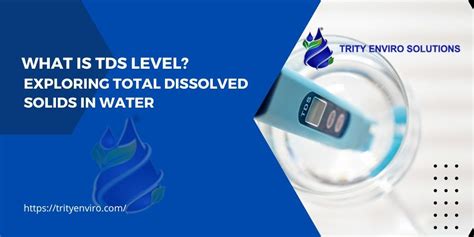 What Is Tds Level In Water Understanding Total Dissolved Solids