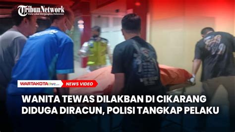 Wanita Tewas Dilakban Di Cikarang Diduga Diracun Polisi Tangkap Pelaku