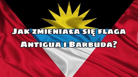 Ewolucja Historia Flaga Antigua I Barbuda YouTube