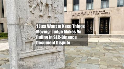 I Just Want To Keep Things Moving Judge Makes No Ruling In Sec