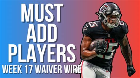 Week 17 Must Add Waiver Wire Targets 2022 Fantasy Football Advice