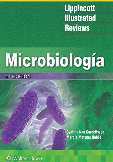 Lippincott Illustrated Reviews Microbiología 4 a edición es la