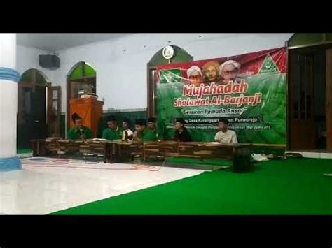 Mujahadah Sholawat Al Barzanjigp Ansor Karangsari Youtube