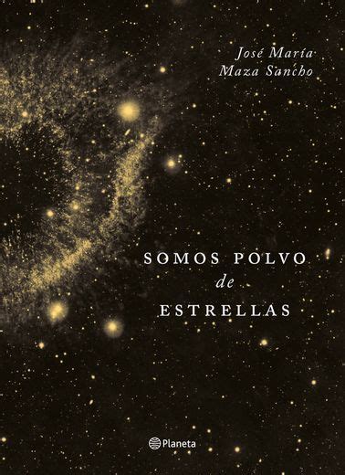 Libro Somos Polvo de Estrellas De Maza Sancho José Buscalibre