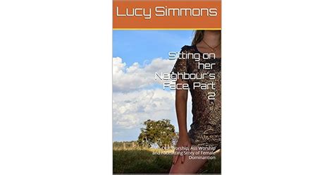 Sitting On Her Neighbour S Face Part An Oral Worship Ass Worship And Facesitting Story Of