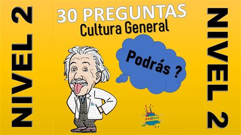 Cuánto sabes de CULTURA GENERAL 30 preguntas y sus respuestas Test