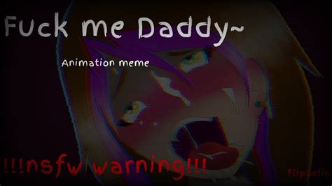 Fuck Me Daddy NSFW WARNING READ PINNED COMMENT Animation Meme Flipaclip Desc