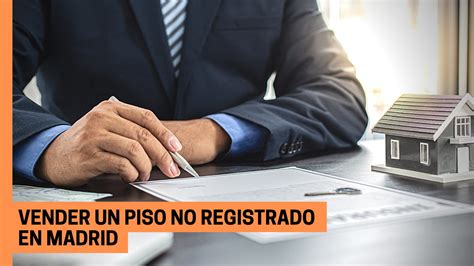 Te Ayudamos A Vender Un Piso Sin Registrar En Madrid