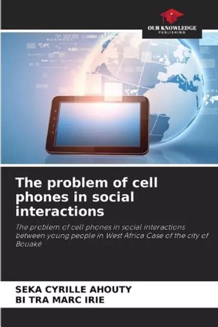 Il Problema Dei Cellulari Nelle Interazioni Sociali Di Seka Cyrille