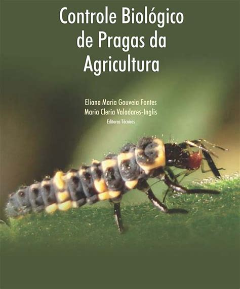 Embrapa Lança Publicação Sobre Controle Biológico De Pragas Da Agricultura