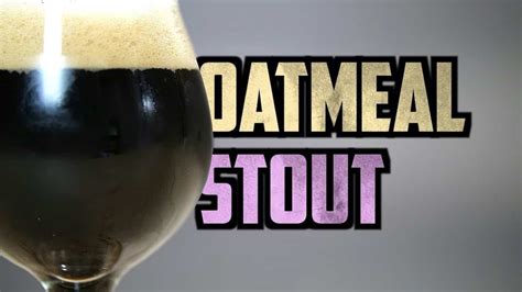 How to Brew Oatmeal Stout [Full Recipe] Homebrew Academy