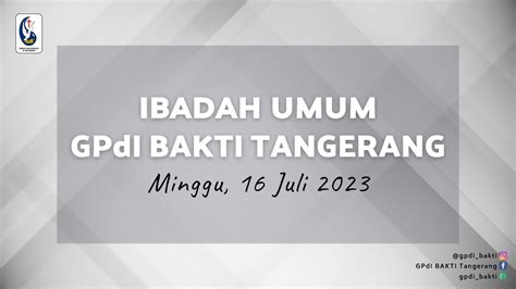 Ibadah Umum Gpdi Bakti Tangerang Minggu Juli Youtube