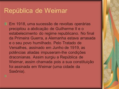 ENTRE GUERRAS República de Weimar Em 1918 uma sucessão de revoltas