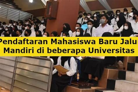 Seleksi Terakhir Di Ptn Universitas Ini Masih Membuka Jalur Mandiri