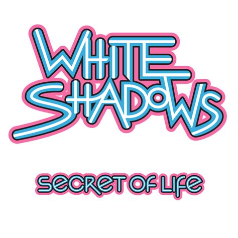 White Shadows Secret Of Life Lyrics And Tracklist Genius