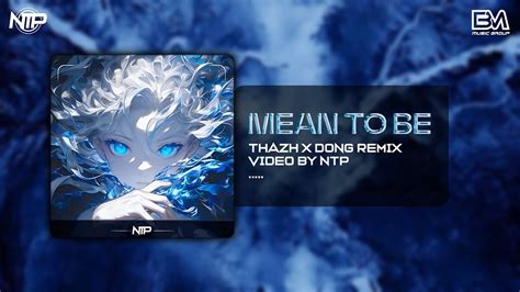 MEAN TO BE THAZH X ĐÔNG REMIX NHẠC EDM HOT TIK TOK MỚI NHẤT 2024 YouTube Music