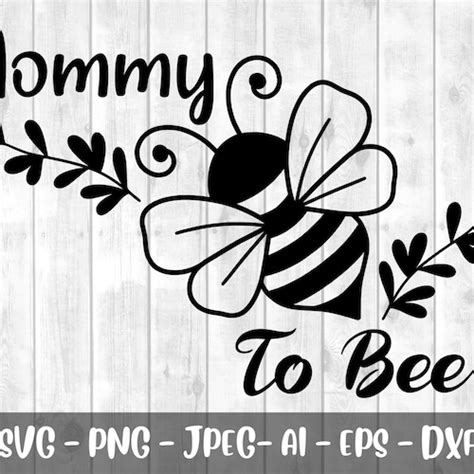 Mommy To Bee Svg Mom To Bee Svg Mommy To Be Svg Mom To Be Etsy