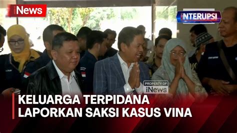 Keluarga Terpidana Laporkan Saksi Kasus Vina Didampingi Tim Kuasa Hukum