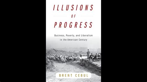 Ilusions Of Progress Business Poverty And Liberalism In The American