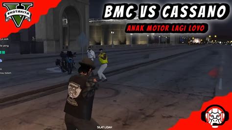 GTA 5 ROLEPLAY BMC VS CASSANO MAFIA GARANG ANAK MOTOR LOYO